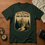 Not All Who Wonder are Lost T-Shirt