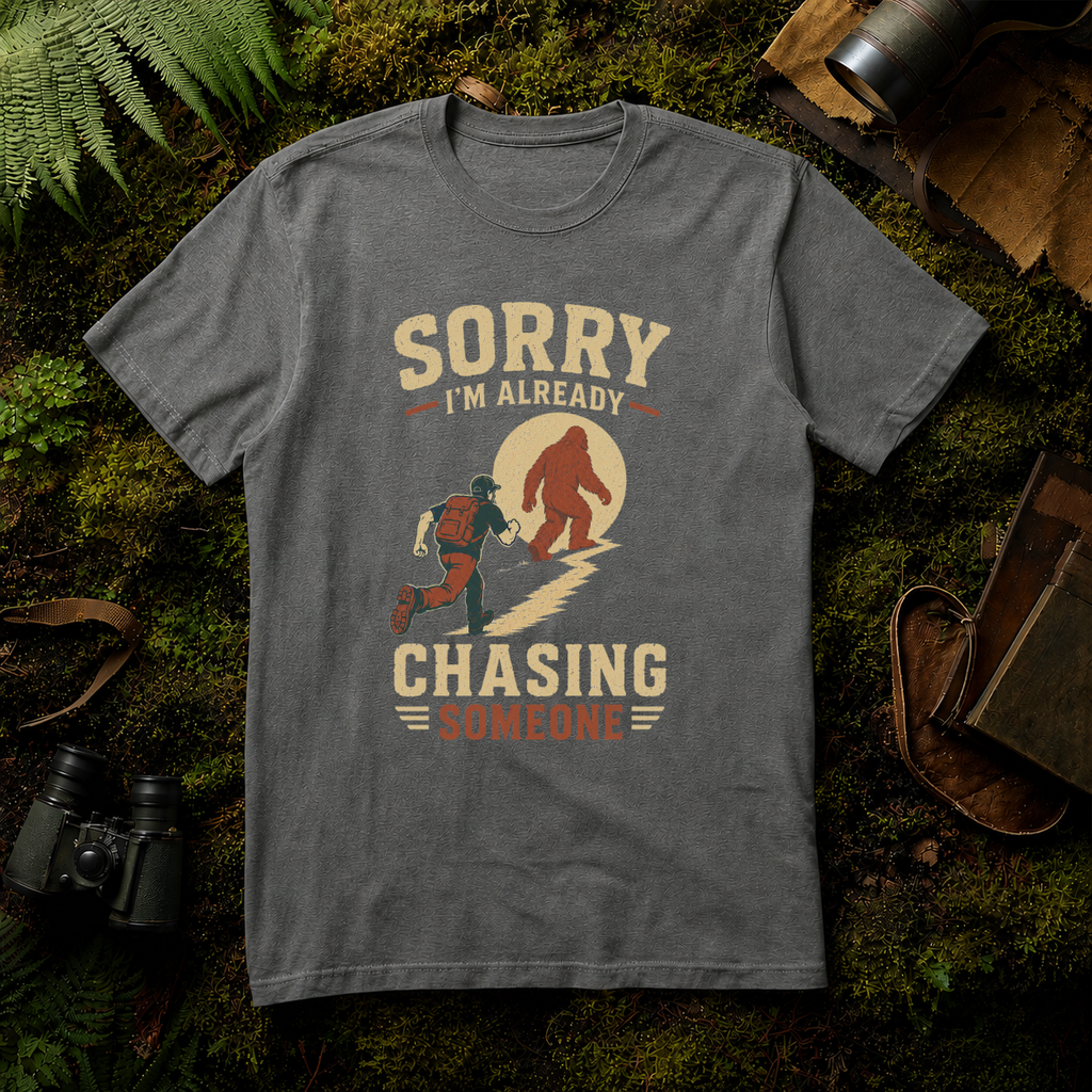 Sorry I'm Already Chasing Someone T-Shirt