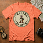 I Earned the Story (boy) T-Shirt