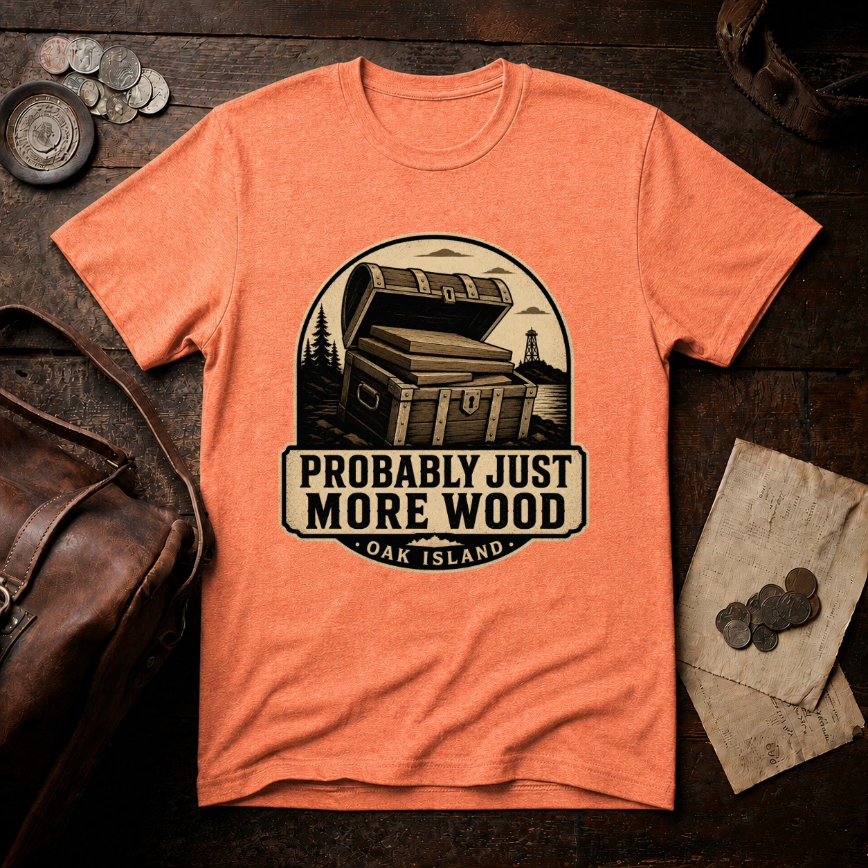 Probably Just More Wood T-Shirt