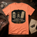 Templars, Pirates & Wood Oh My T-Shirt