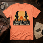 Best People Hunt Together T-Shirt