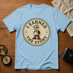 I Earned the Story (boy) T-Shirt