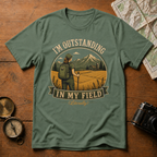 I'm Outstanding in my Field (Literally) T-Shirt