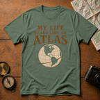 My Life Reads Like an Atlas T-Shirt