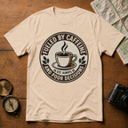 Fueled by Caffeine and Poor Decisions T-Shirt