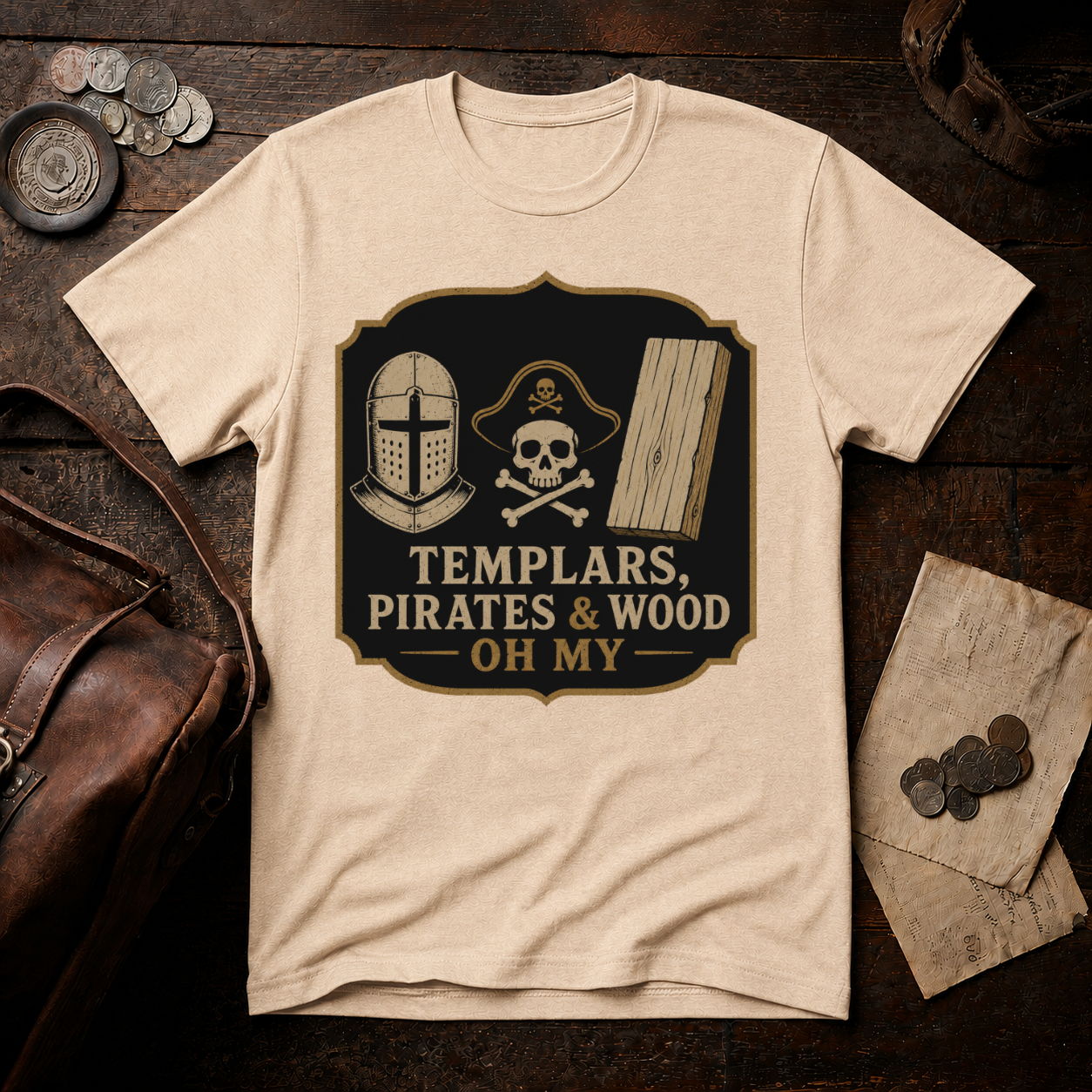 Templars, Pirates & Wood Oh My T-Shirt