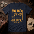 One Beep Closer to Glory T-Shirt