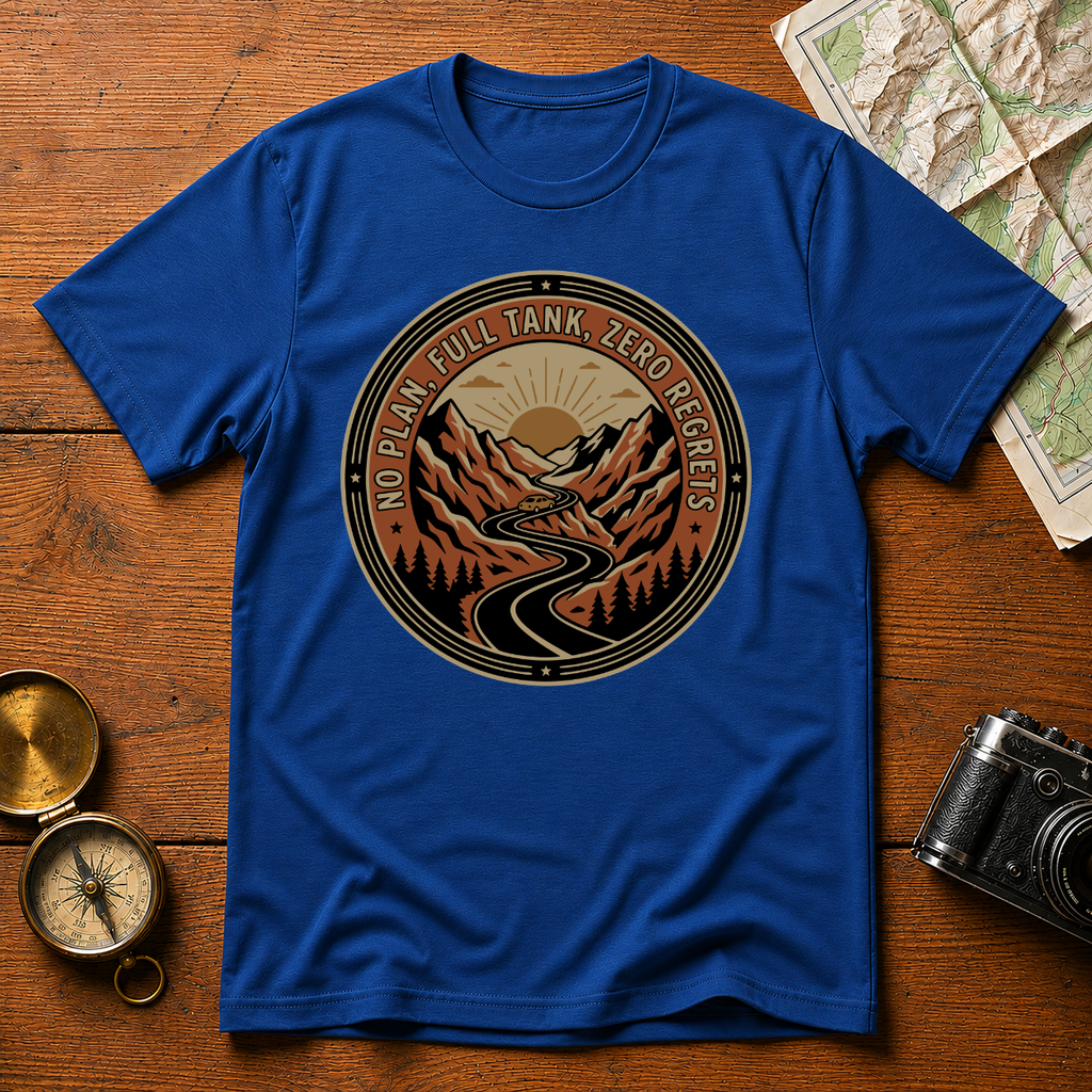 No Plan Full Tank Zero Regrets T-Shirt