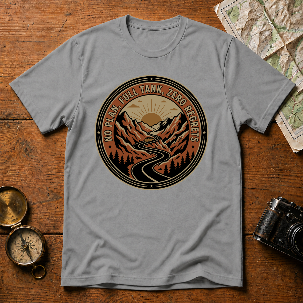 No Plan Full Tank Zero Regrets T-Shirt