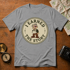 I Earned the Story (boy) T-Shirt