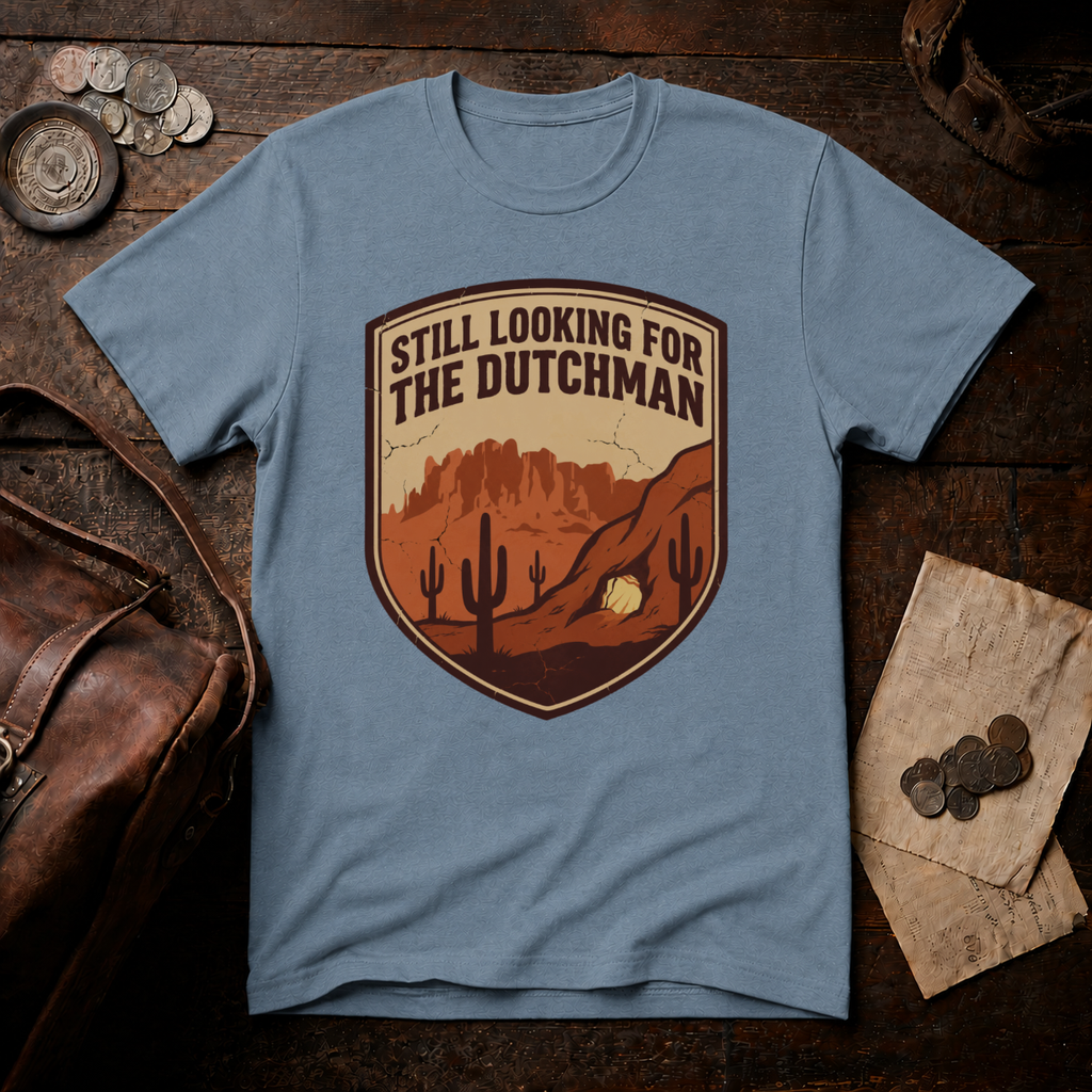 Still Looking for the Dutchman T-Shirt
